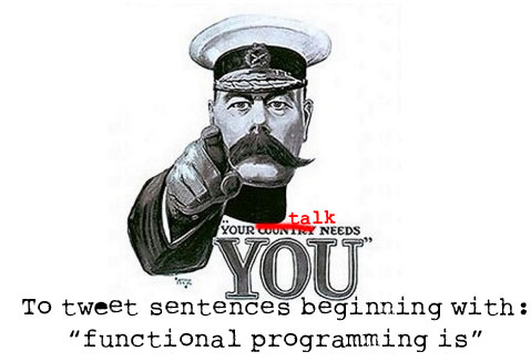 Your talk needs you! To tweet sentences beginning with 'functional programming is'